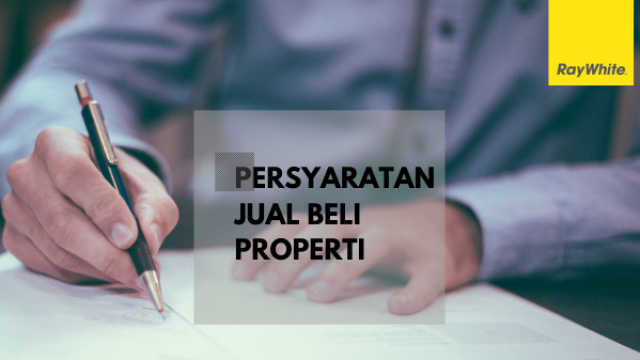 Persyaratan Yang Harus Anda Lengkapi Saat Jual Beli Suatu Properti